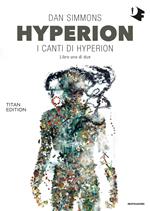 Hyperion. I canti di Hyperion. Titan edition. Vol. 1