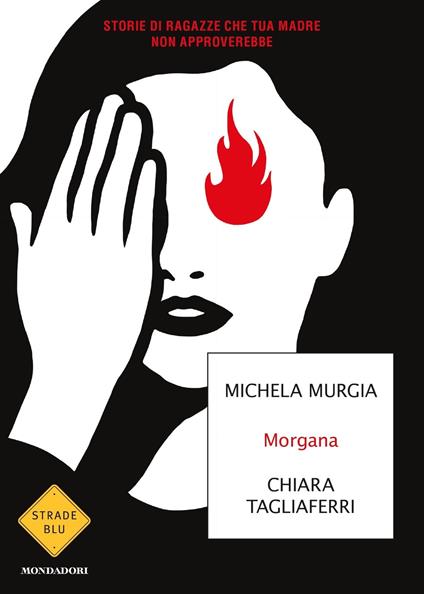 Morgana. Storie di ragazze che tua madre non approverebbe - Michela Murgia,Chiara Tagliaferri,MP5 - ebook