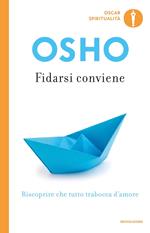 Fidarsi conviene. Riscoprire che tutto trabocca d'amore
