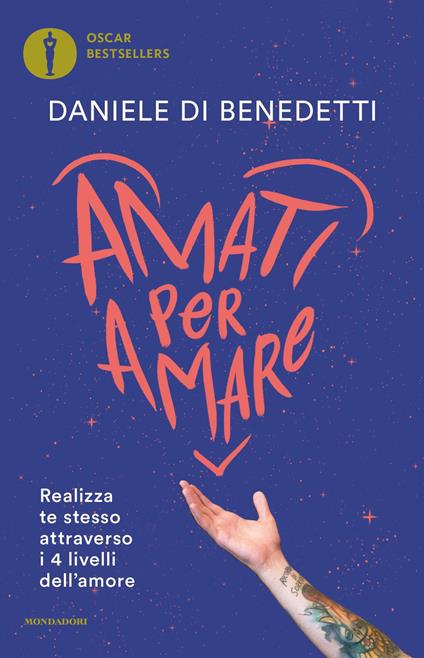 Amati per amare. Realizza te stesso attraverso i 4 livelli dell'amore - Daniele Di Benedetti - ebook