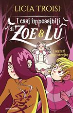 I segreti delle streghe. I casi impossibili di Zoe & Lu