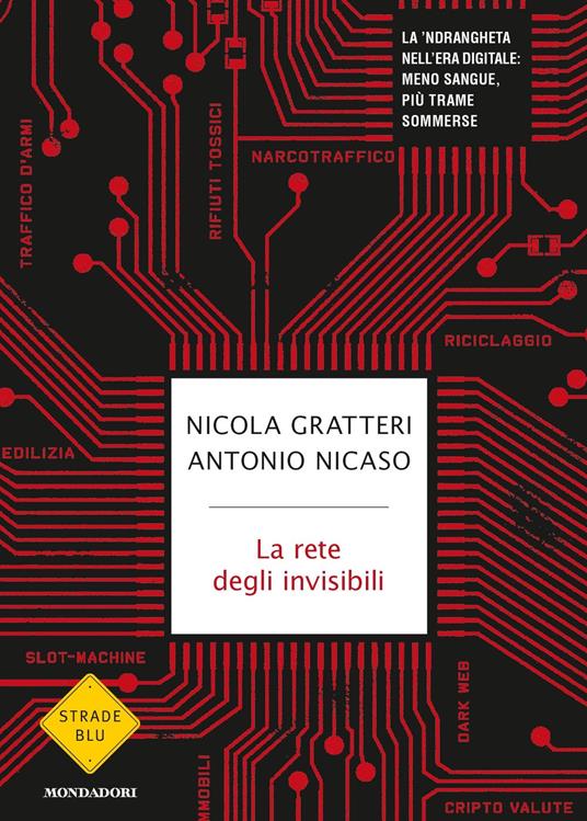 La rete degli invisibili. La 'ndrangheta nell'era digitale: meno sangue, più trame sommerse - Nicola Gratteri,Antonio Nicaso - ebook
