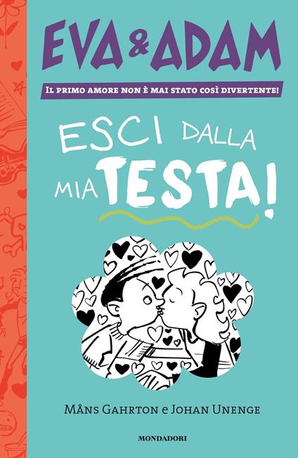 Esci dalla mia testa! Eva&Adam. Vol. 1 - Måns Gahrton,Johan Unenge,Alessandro Borini - ebook