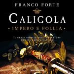 Caligola - Impero e Follia