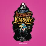 Le Cronache di Narnia - 4. Il principe Caspian