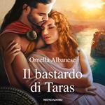 Il bastardo di Taras (I Romanzi Classic)