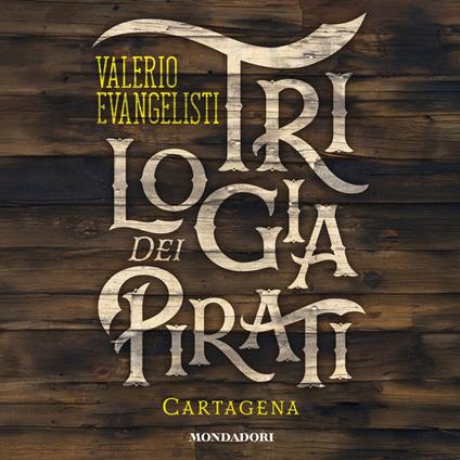Trilogia dei pirati - Cartagena. Gli ultimi della tortuga