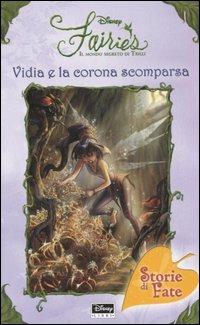 Vidia e la corona scomparsa. Fairies. Il mondo segreto di Trilli - Laura Driscoll - copertina