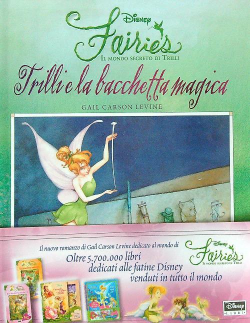 Trilli e la bacchetta magica. Fairies. Il mondo segreto di Trilli. Ediz. illustrata