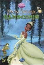 La principessa e il ranocchio. Ediz. illustrata