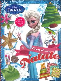 Crea il tuo Natale. Frozen. Con gadget - copertina