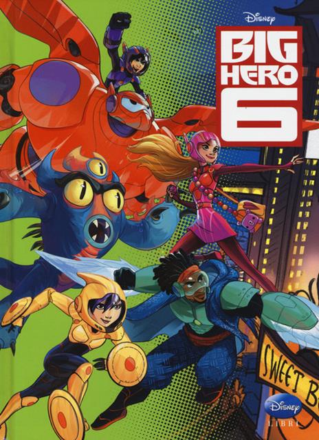 Big Hero 6. Ediz. illustrata - copertina
