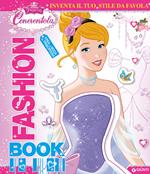 Fashion book. Cenerentola. Disney princess. Con adesivi