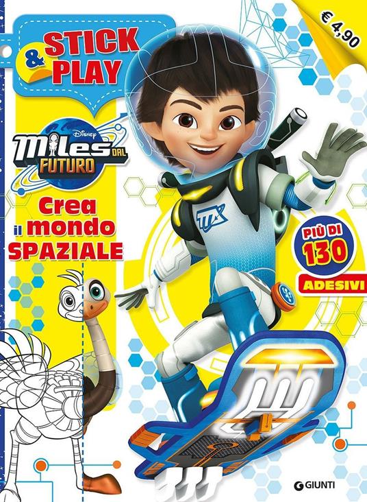 Crea il mondo spaziale. Miles dal futuro. Stick & play. Con adesivi. Ediz. illustrata - copertina