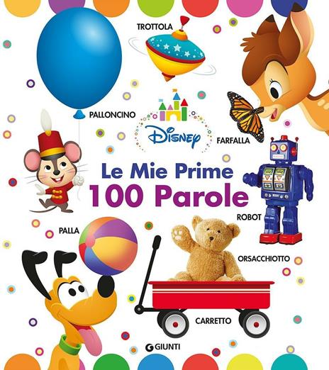 Le mie prime 100 parole. Disney baby. Ediz. a colori - copertina