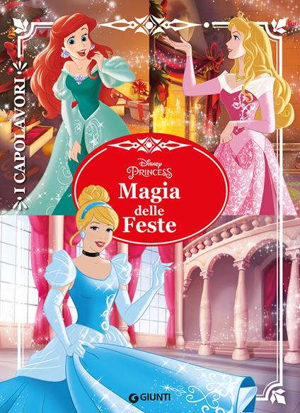 Magia delle feste. Principesse. I capolavori - copertina