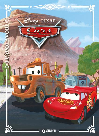 Cars. Motori ruggenti. Ediz. a colori - Libro - Disney Libri - I capolavori  Disney