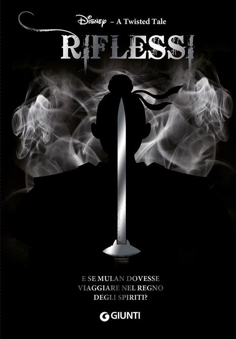 Riflessi. E se Mulan dovesse viaggiare nel Regno degli Spiriti? A twisted tale - Elizabeth Lim - copertina