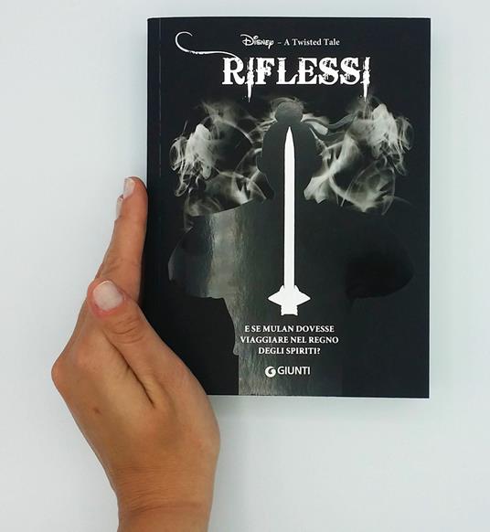 Riflessi. E se Mulan dovesse viaggiare nel Regno degli Spiriti? A twisted tale - Elizabeth Lim - 6