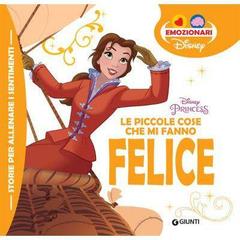 Le piccole cose che mi fanno felice. Disney princess - copertina