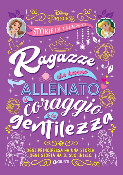 Ragazze che hanno allenato il coraggio e la gentilezza. Disney princess. Storie di talenti - Disney - ebook