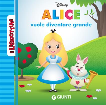 Alice vuole diventare grande. I librottini. Ediz. a colori - copertina
