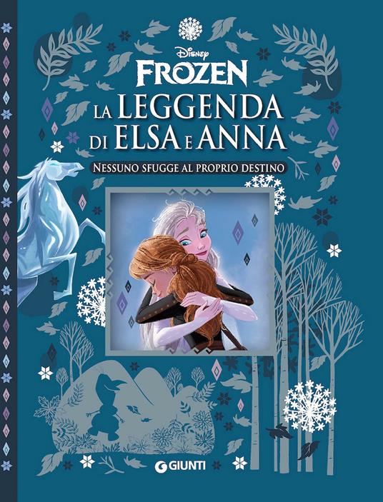 Nessuno sfugge al proprio destino. La leggenda di Elsa e Anna. Frozen. Ediz. a colori - copertina