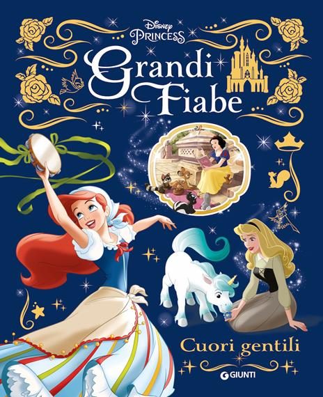 Grandi fiabe Disney: Cuori gentili. Principesse. Ediz. a colori - copertina