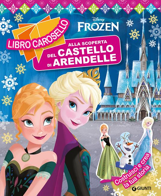 Alla scoperta del castello di Arendelle. Frozen. Libro carosello. Ediz. a  colori - Libro - Disney Libri 