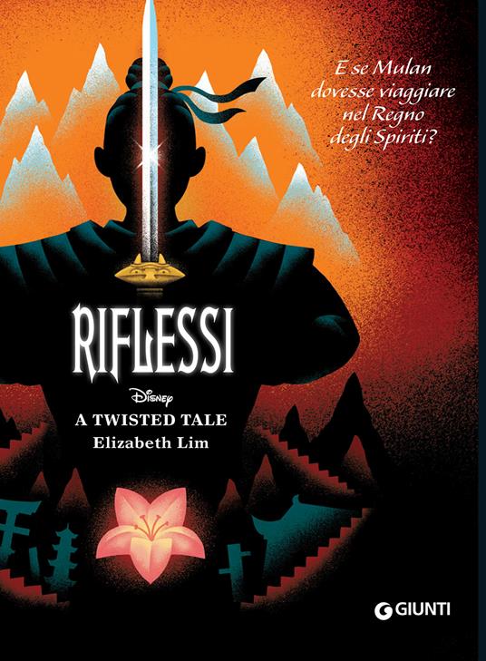 Riflessi. E se Mulan dovesse viaggiare nel Regno degli Spiriti? A twisted tale - Elizabeth Lim - copertina