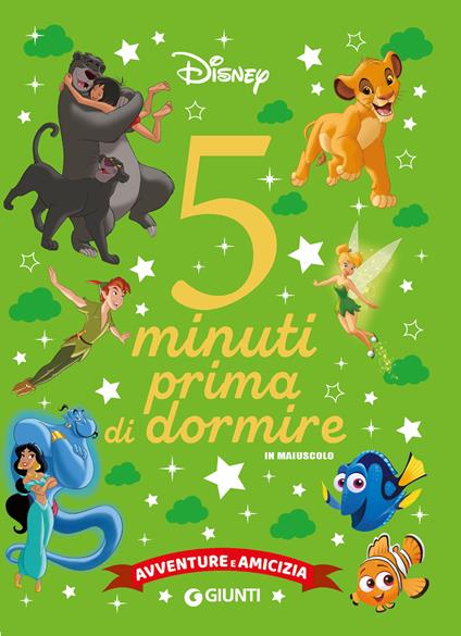 Avventure e amicizia. Disney. 5 minuti prima di dormire. In maiuscolo. Ediz. a colori - copertina