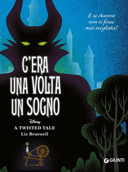 C'era una volta un sogno. E se Aurora non si fosse mai svegliata? A twisted tale - Liz Braswell,Lisa Lupano - ebook