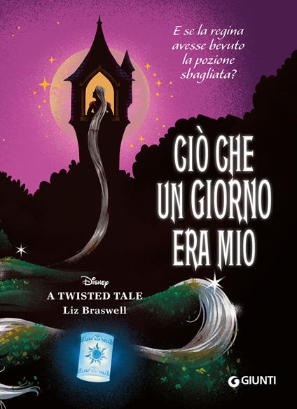 Ciò che un giorno era mio. E se la regina avesse bevuto la pozione sbagliata? A twisted tale - Liz Braswell,Fausto Vitaliano - ebook