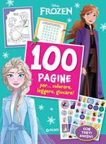 100 Pagine per... colorare, leggere, giocare!. Frozen. Ediz. a colori