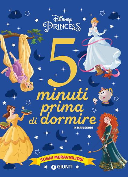 Sogni meravigliosi. Disney princess. 5 minuti prima di dormire. In maiuscolo. Ediz. a colori - copertina