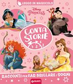Disney Princess. Racconti per far brillare i sogni. Contastorie. Ediz. a colori