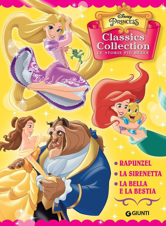 Disney Princess. Classics Collection. Le storie più belle: Rapunzel-La Sirenetta-La Bella e la Bestia. Ediz. a colori - copertina