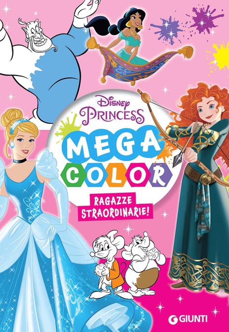 Ragazze straordinarie! Disney Princess. Mega color. Ediz. illustrata - copertina