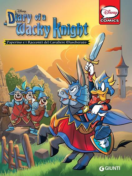 Diary of a Wacky Knight. Paperino e i racconti del Cavaliere Mascherato - Disney - ebook
