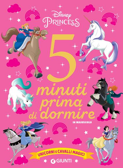 Unicorni e cavalli magici. Disney princess. 5 minuti prima di dormire. In maiuscolo - Disney - ebook
