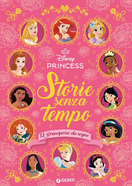 Storie senza tempo. 12 principesse da sogno. Disney Princess. Ediz. a colori - copertina