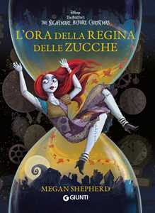 Libro L'ora della Regina delle Zucche. The nightmare before Christmas Megan Shepherd