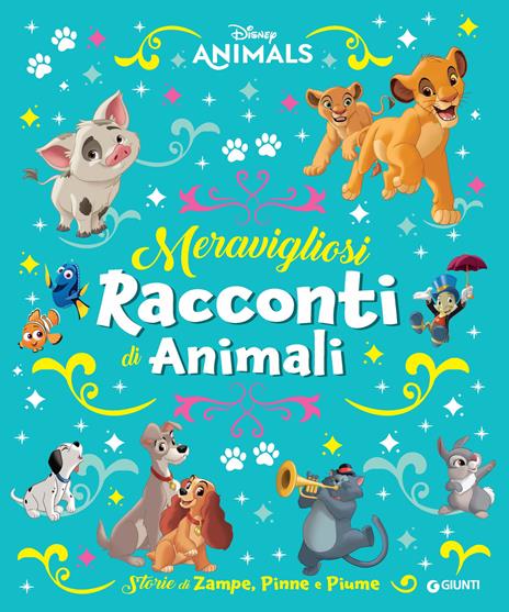 Meravigliosi racconti di animali. Storie di zampe, pinne e piume. Disney animals. Ediz. a colori - copertina
