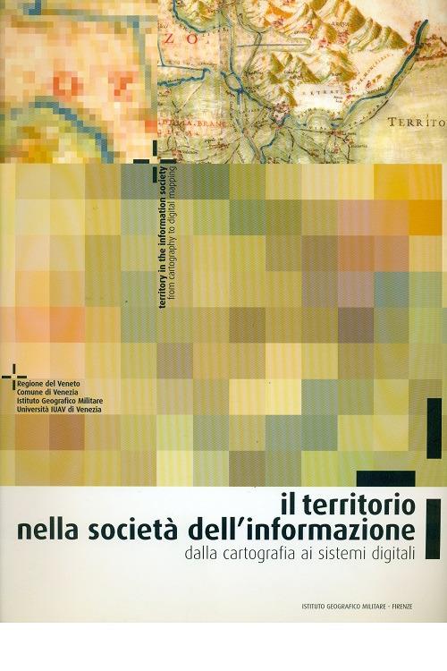 Il territorio nella società dell'informazione. Dalla cartografia ai sistemi digitali - copertina