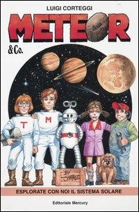 Meteor & Co. Esplorate con noi il sistema solare - Luigi Corteggi - copertina