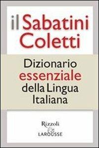Il Sabatini Coletti dizionario essenziale della lingua italiana - Francesco Sabatini,Vittorio Coletti - copertina