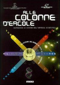 Alle colonne d'Ercole. Navigando ai confini dell'impresa scientifica - copertina