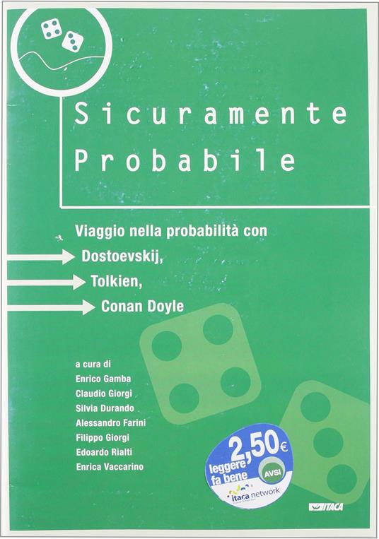 Sicuramente probabile. Viaggio nella probabilità con Dostoevskij, Tolkien, Conan Doyle. Catalogo della mostra (2005) - copertina