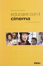 Educare con il cinema. Nuova ediz.