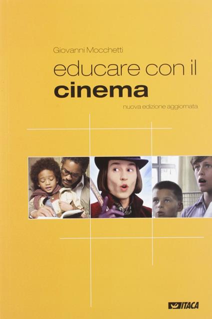 Educare con il cinema. Nuova ediz. - Giovanni Mocchetti - copertina